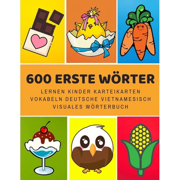600 Erste Wörter Lernen Kinder Karteikarten Vokabeln Deutsche Vietnamesisch Visuales Wörterbuch: Leichter lernen spielerisch großes bilinguale Bildwörterbuch kinderbücher für Babys Kleinkinder Fremdsp