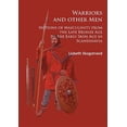 thumbnail image 1 of Pre-Owned Warriors and Other Men: Notions of Masculinity from the Late Bronze Age to the Early Iron Age in Scandinavia (Paperback), 1 of 1