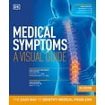 thumbnail image 2 of DK Medical Care Guides Medical Symptoms: A Visual Guide, 2nd Edition: The Easy Way to Identify Medical Problems, (Paperback), 2 of 2
