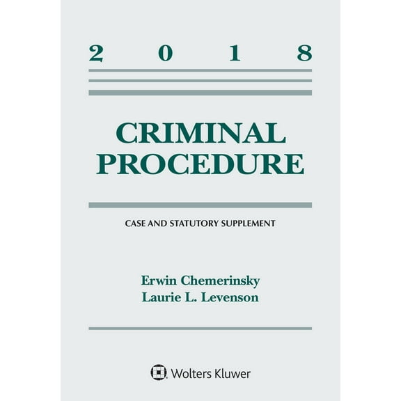 Supplements: Criminal Procedure: 2018 Case and Statutory Supplement (Paperback)