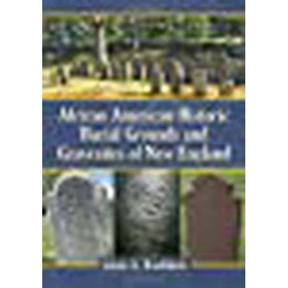 African American Historic Burial Grounds and Gravesites of New England