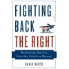 Fighting Back the Right: Reclaiming America from the Attack on Reason [Hardcover - Used]