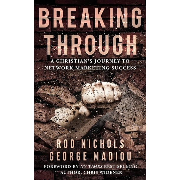 Breaking Through : A Christians Journey to Network Marketing Success (Paperback)