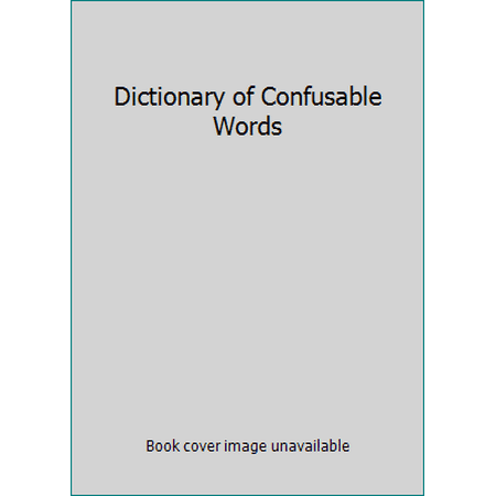 Dictionary of Confusable Words [Hardcover - Used]