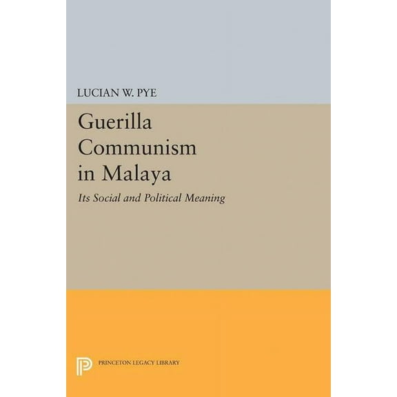 Princeton Legacy Library Guerilla Communism in Malaya, Book 2218, (Paperback)