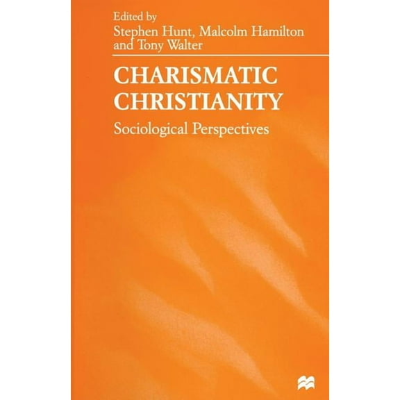 Charismatic Christianity: Sociological Perspectives, (Paperback)