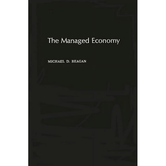 The Managed Economy, (Hardcover)
