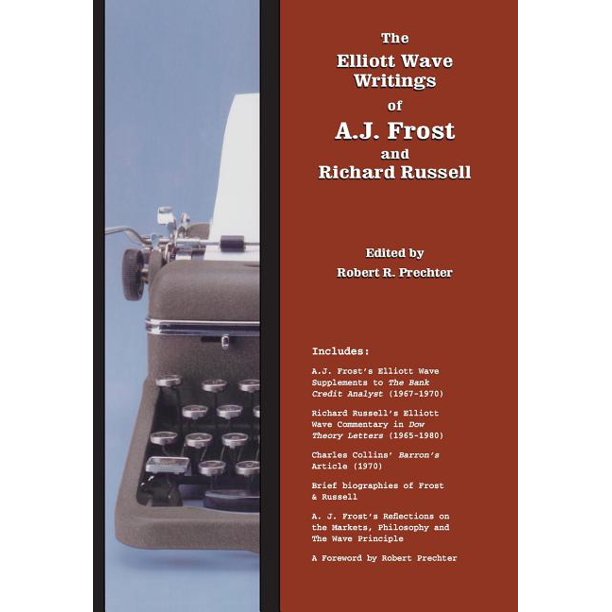 The Elliott Wave Writings Of A J Frost And Richard Russell With A 