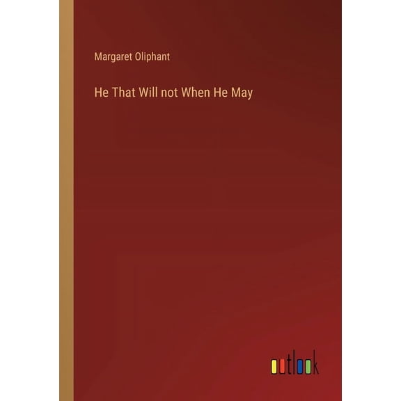 He That Will not When He May (Paperback)