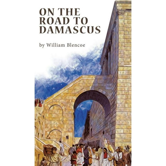 On The Road To Damascus (Hardcover)
