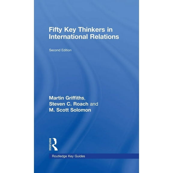 Routledge Key Guides Fifty Key Thinkers in International Relations, (Hardcover)