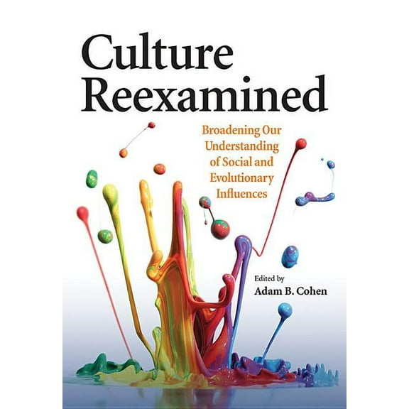 Culture Reexamined : Broadening Our Understanding of Social and Evolutionary Influences (Hardcover)
