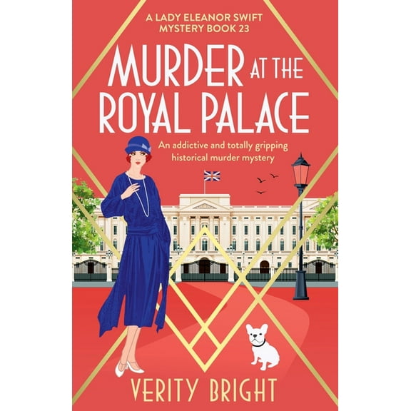 A Lady Eleanor Swift Mystery Murder at the Royal Palace: An addictive and totally gripping historical murder mystery, Book 23, (Paperback)