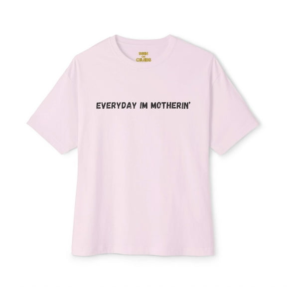 Everyday I'm Motherin' T-Shirt | Funny Viral Mother's Day Gift | Unisex - 3 Colors