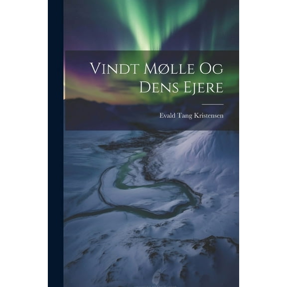 Vindt Mølle Og Dens Ejere (Paperback)