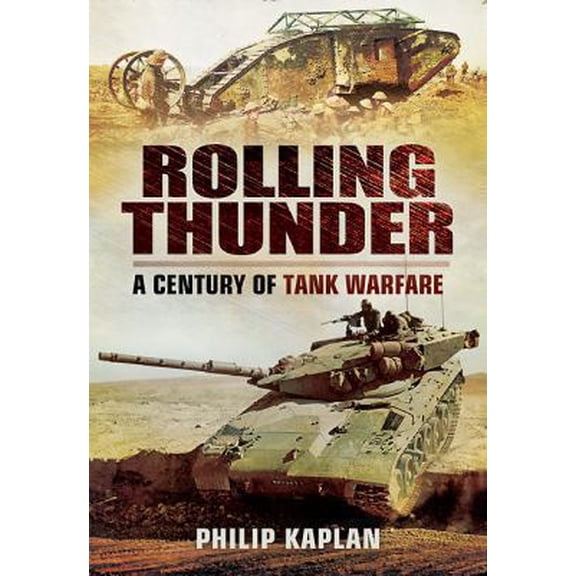 Pre-Owned Rolling Thunder: A Century of Tank Warfare (Hardcover) 1781592438 9781781592434