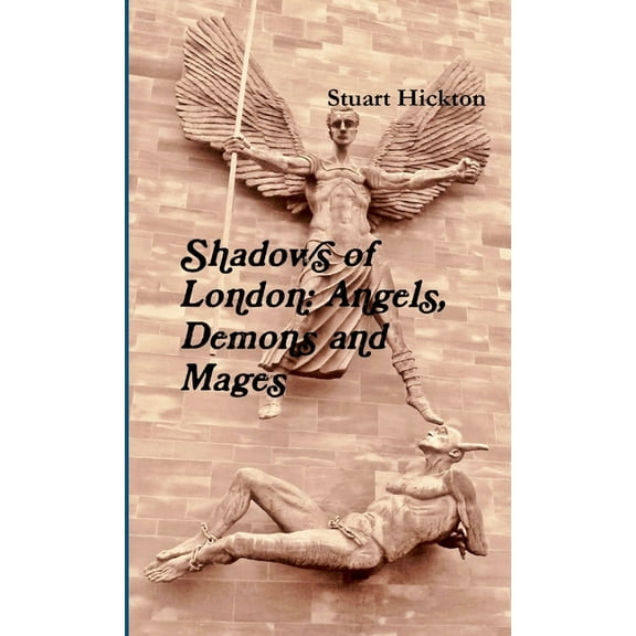 Shadows of London: Angels, Demons and Mages, (Paperback)