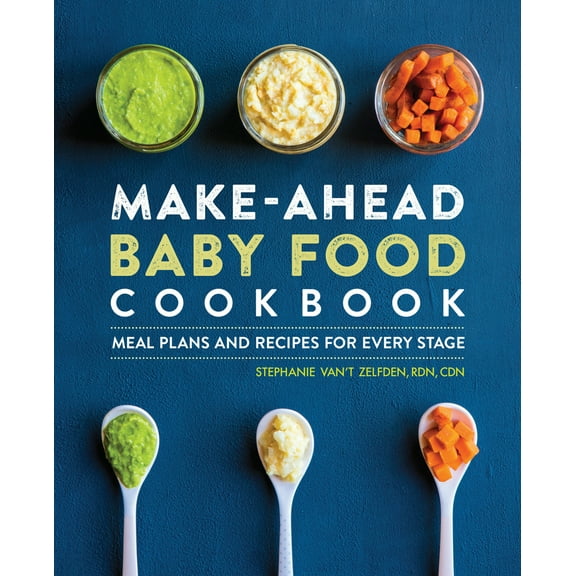 Pre-Owned Make-Ahead Baby Food Cookbook: Meal Plans and Recipes for Every Stage (Paperback) 1646119096 9781646119097