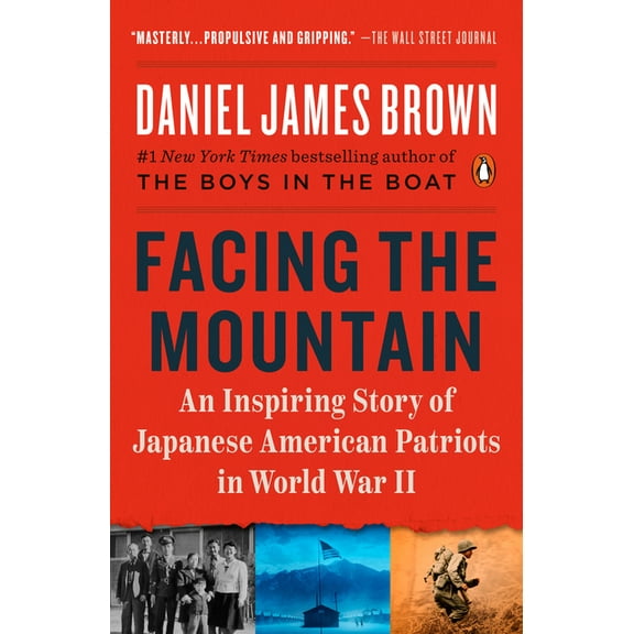 Facing the Mountain: An Inspiring Story of Japanese American Patriots in World War II, (Paperback)