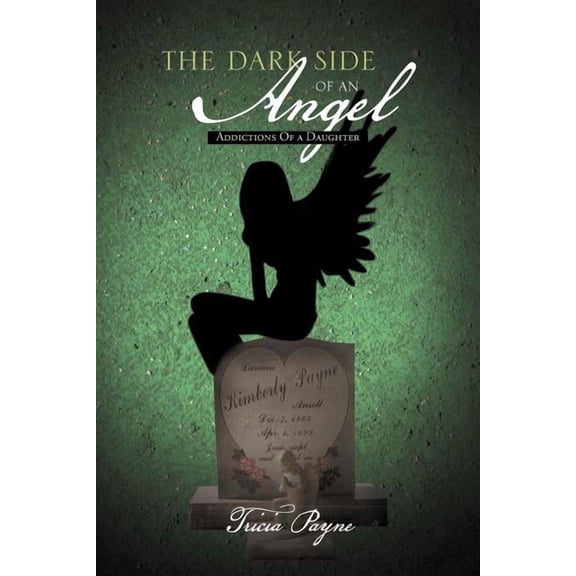 Dark Side of an Angel : Addictions of a Daughter
