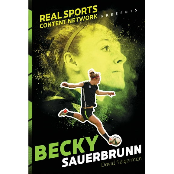 Real Sports Content Network Presents: Becky Sauerbrunn (Paperback)