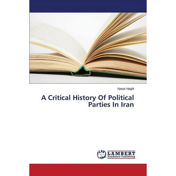 A Critical History Of Political Parties In Iran (Paperback)