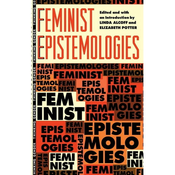 Thinking Gender Feminist Epistemologies, (Paperback)
