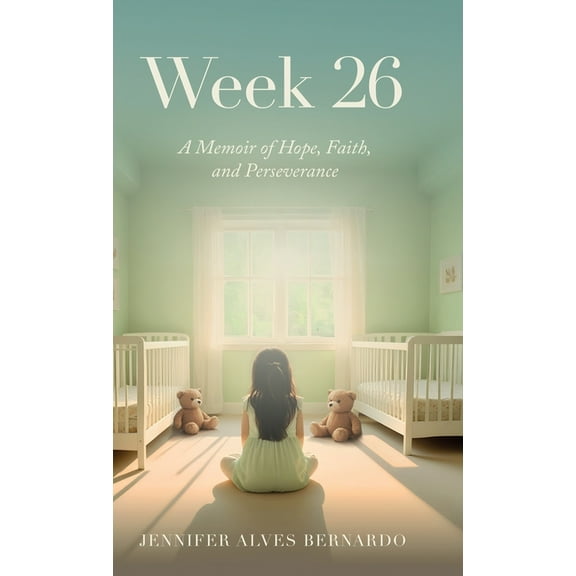 Week 26: A Memoir of Hope, Faith, and Perseverance, (Hardcover)