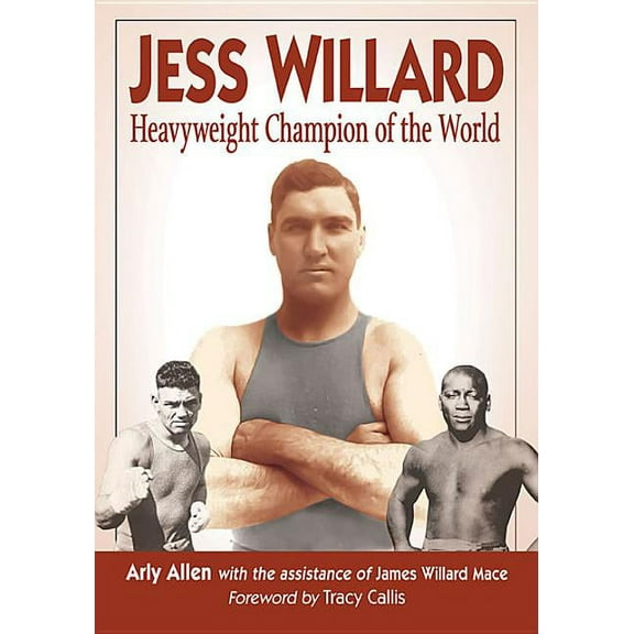 Jess Willard: Heavyweight Champion of the World (1915-1919), (Paperback)