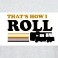thumbnail image 3 of CafePress - Thats How I Roll (RV) Light T Shirt - Men's Classic Graphic T-Shirt, 3 of 4