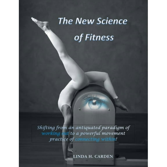 The New Science of Fitness (Paperback) by Linda H Carden