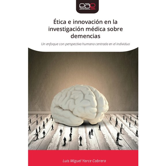Ãtica e innovaciÃ³n en la investigaciÃ³n mÃ©dica sobre demencias, (Paperback)