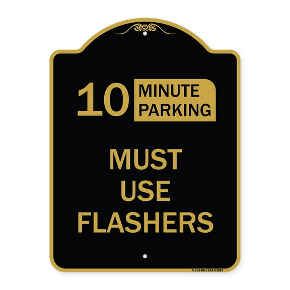 SignMission A-DES-BG-1824-23867 18 x 24 in. Designer Series Sign - 10 Minute Parking Must Use Flashers, Black & Gold