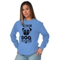 thumbnail image 4 of Only My Dog Understands Me Pet Lover Long Sleeve TShirt Men Women Brisco Brands S, 4 of 6