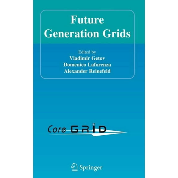 CoreGrid Future Generation Grids, (Hardcover)