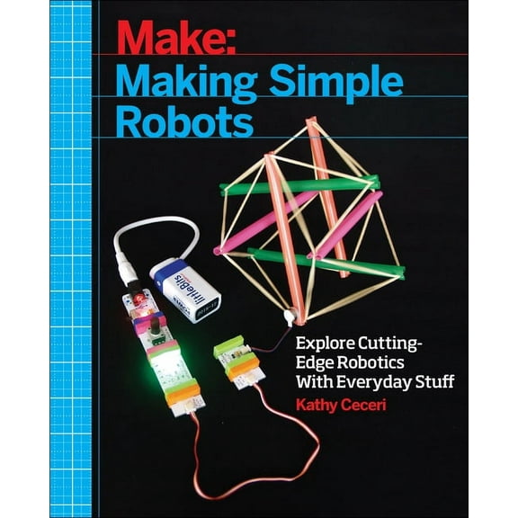 Making Simple Robots: Exploring Cutting-Edge Robotics with Everyday Stuff (Paperback)