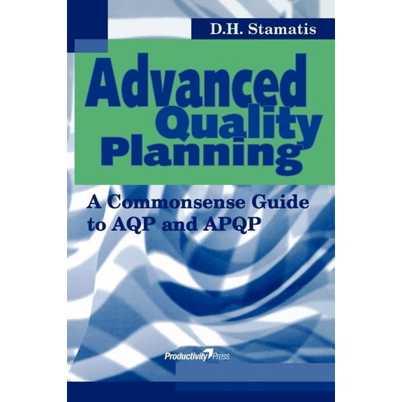 Productivity's Shopfloor Advanced Quality Planning: A Commonsense Guide to Aqp and Apqp, (Paperback)