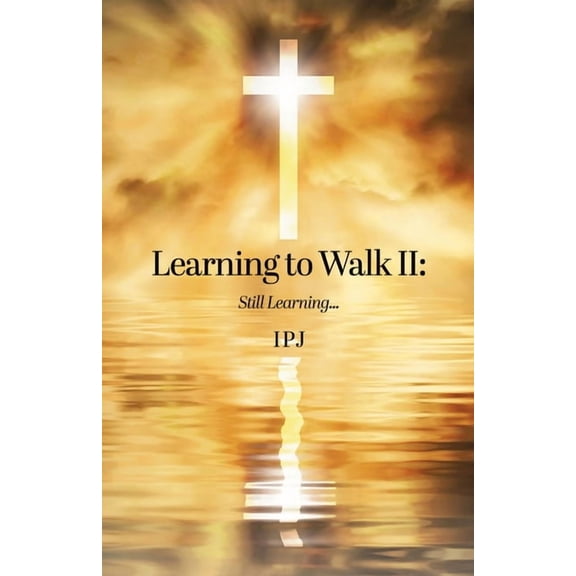 Learning to Walk II: Still Learning..., (Paperback)