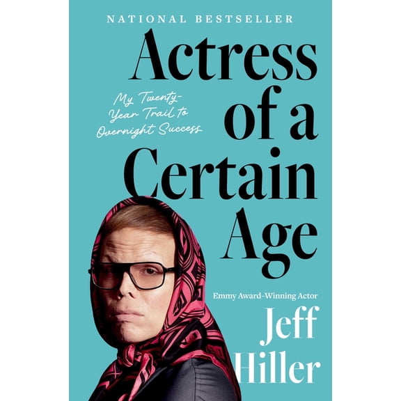 Actress of a Certain Age: My Twenty-Year Trail to Overnight Success, (Paperback)