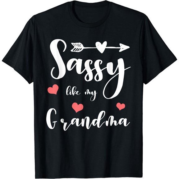 Sassy Like My Grandma Cute Matching Nana and Granddaughter T-Shirt