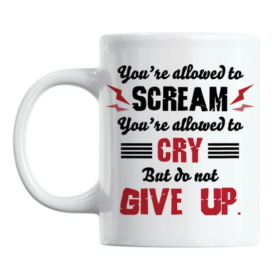 Do Not Give Up Quotes White Ceramic Encouragement Coffee & Tea Mug (11oz)