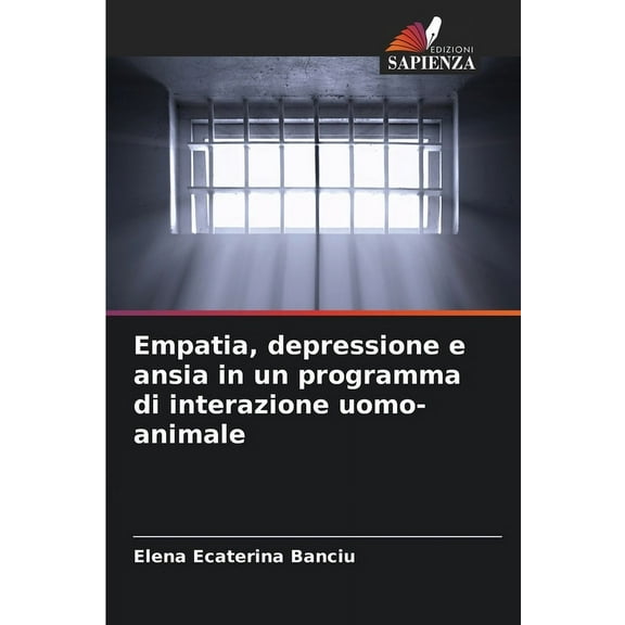 Empatia, depressione e ansia in un programma di interazione uomo-animale, (Paperback)