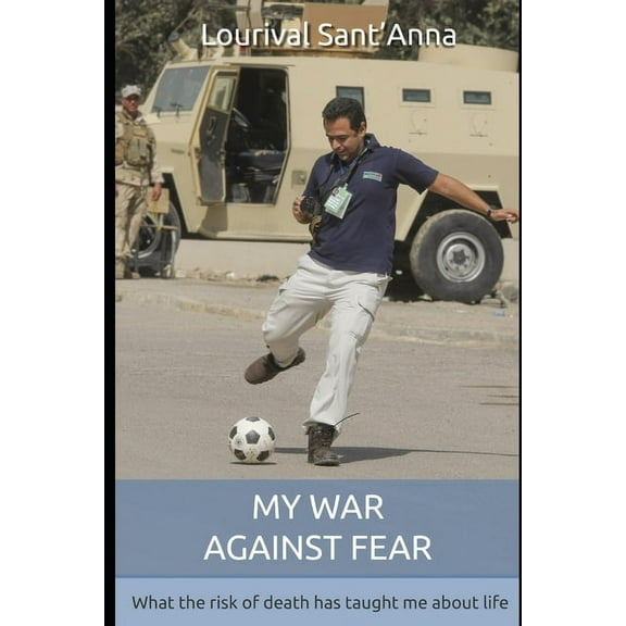 My War Against Fear: What the risk of death has taught me about life, (Paperback)