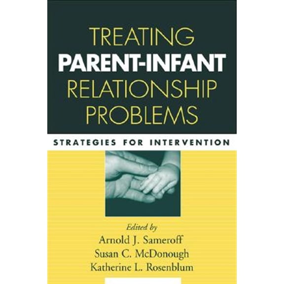 Pre-Owned Treating Parent-Infant Relationship Problems : Strategies for Intervention (Paperback)