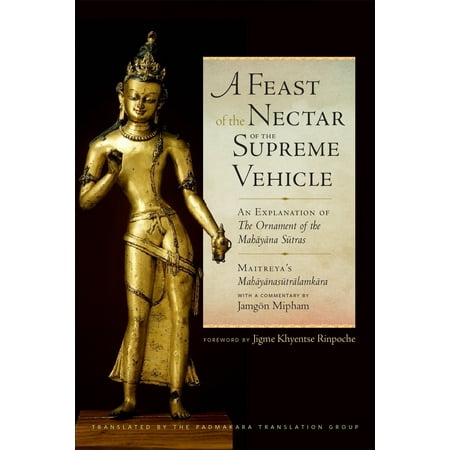 A Feast of the Nectar of the Supreme Vehicle : An Explanation of the Ornament of the Mahayana