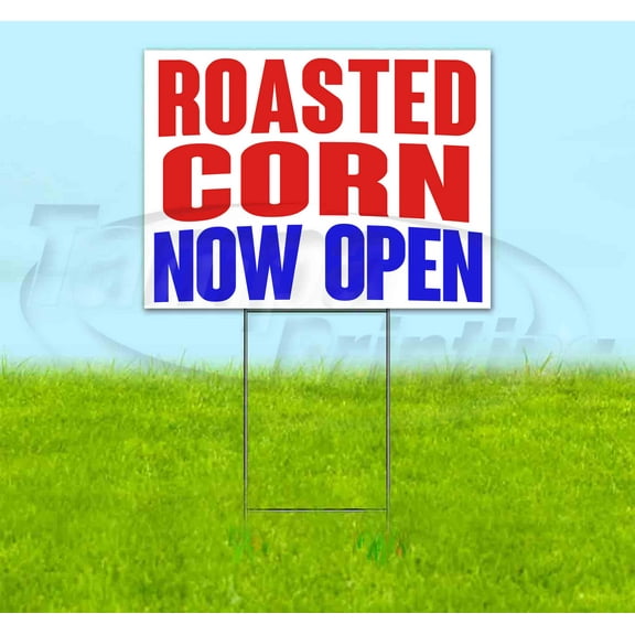 Roasted Corn Now Open (18" x 24") Yard Sign, Includes Metal Step Stake