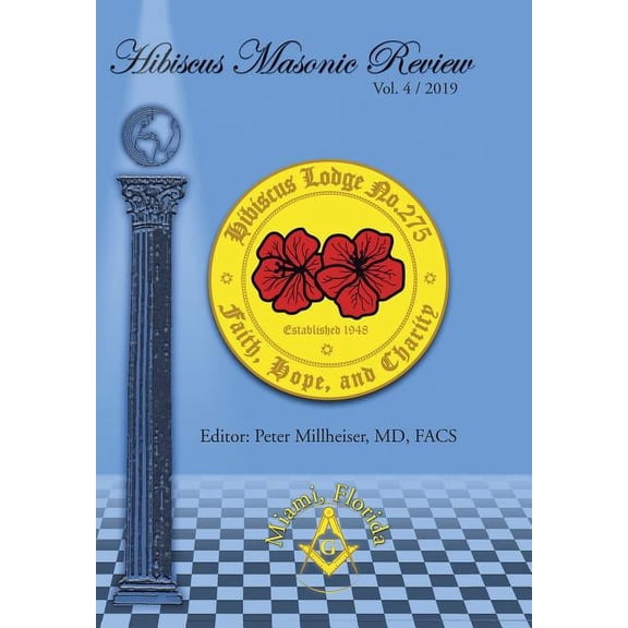 Hibiscus Masonic Review: Volume 4 / 2019 (Hardcover) by Peter Millheiser Facs