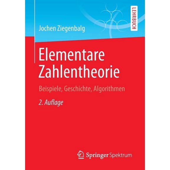 Elementare Zahlentheorie: Beispiele, Geschichte, Algorithmen, (Paperback)