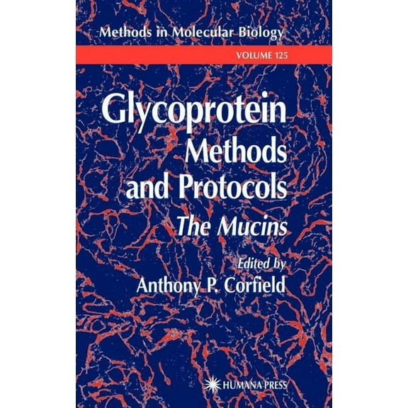 Methods in Molecular Biology Glycoprotein Methods and Protocols: The Mucins, Book 125, (Hardcover)