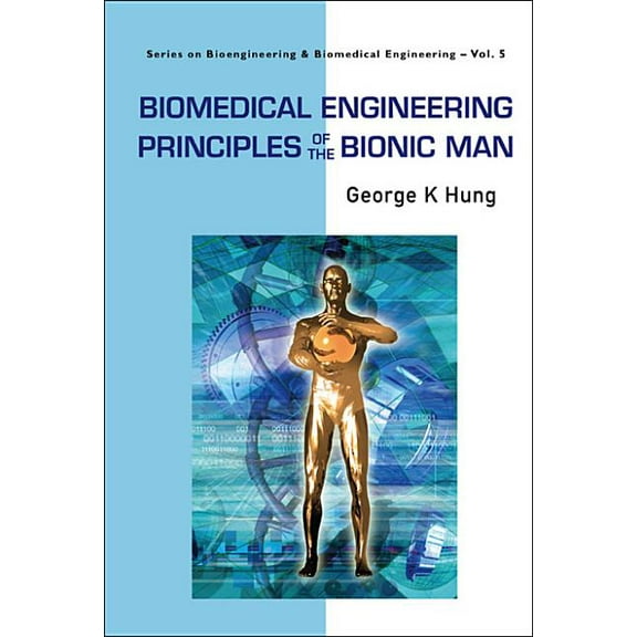 Bioengineering and Biomedical Engineerin Biomedical Engrg Principles of The..(V5), Book 5, (Hardcover)